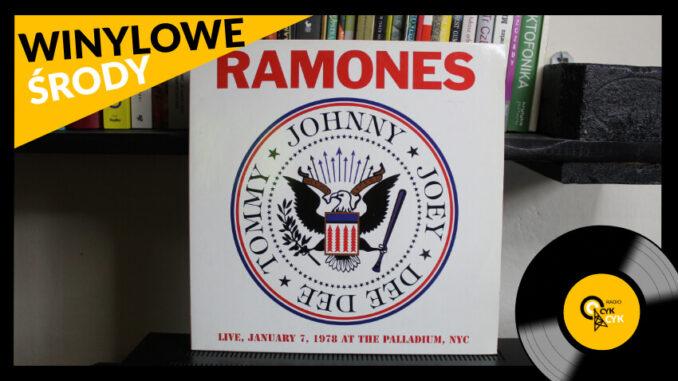 Winylowe środy Ramones _– Live January 7, 1978 At The Palladium, NYC