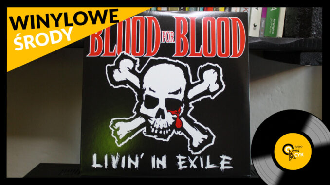 Winylowe środy Blood For Blood - Livin’ In Exile