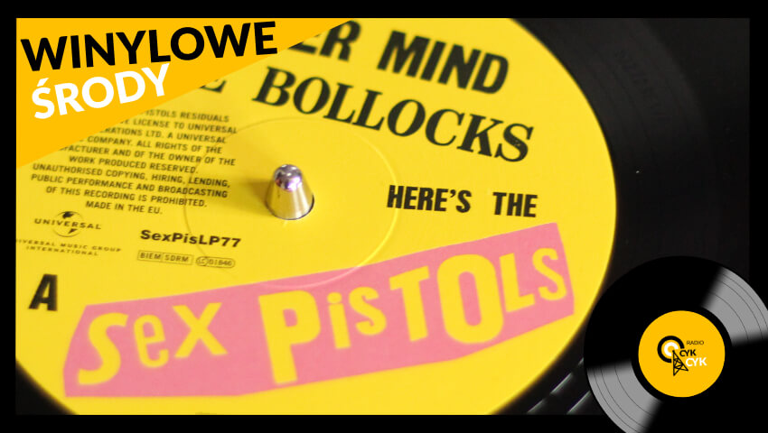 Winylowe środy Sex Pistols - Never Mind The Bollocks. Here’s The Sex Pistols (1)